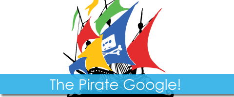 The Pirate Google: il nuovo The Pirate Bay!