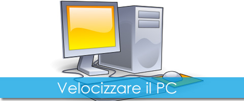 Velocizzare il PC